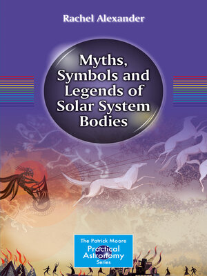 cover image of Myths, Symbols and Legends of Solar System Bodies